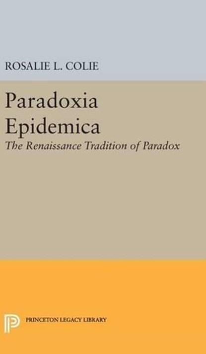Paradoxia Epidemica, Rosalie Littell Colie - Gebonden - 9780691650487