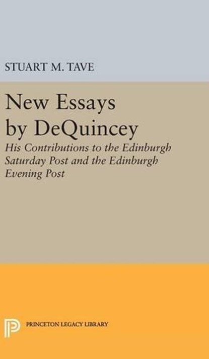 New Essays by De Quincey, Stuart M. Tave - Gebonden - 9780691650562