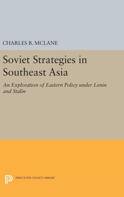 Soviet Strategies in Southeast Asia, Charles B. McLane - Gebonden - 9780691650678