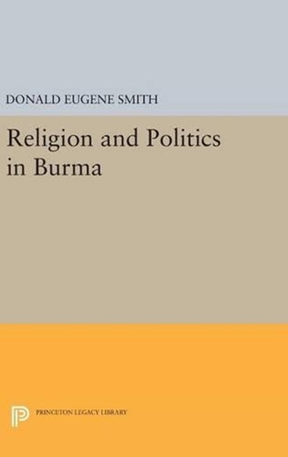 Religion and Politics in Burma, Donald Eugene Smith - Gebonden - 9780691650845
