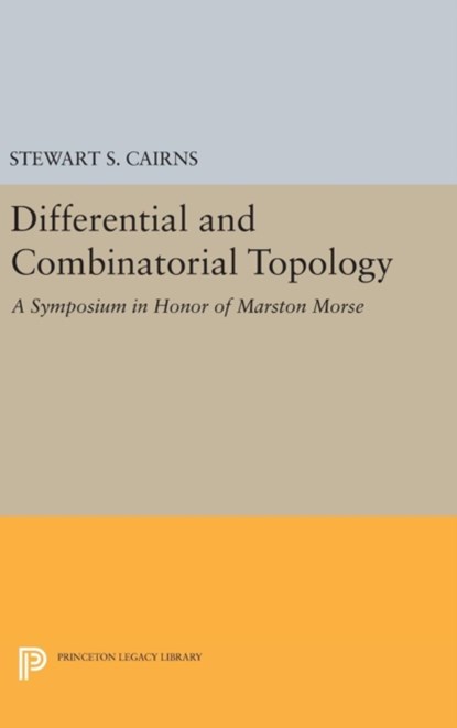 Differential and Combinatorial Topology, Stewart Scott Cairns - Gebonden - 9780691651057