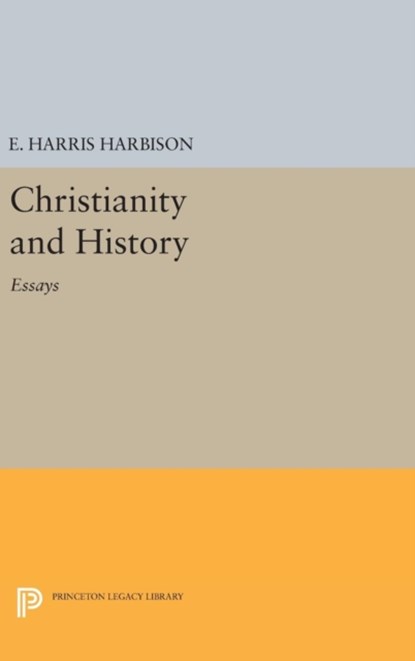 Christianity and History, Elmore Harris Harbison - Gebonden - 9780691651316