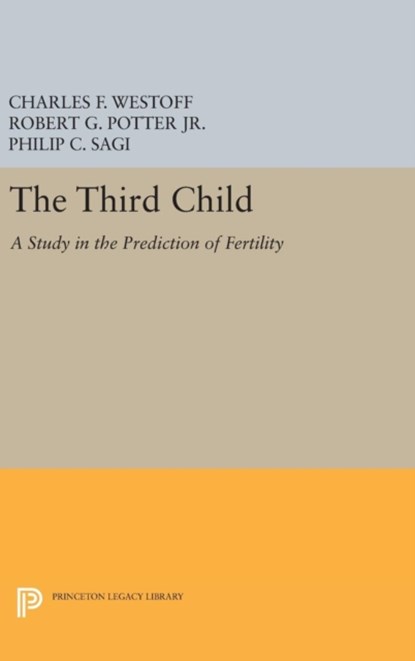 Third Child, Charles F. Westoff ; R. G. Potter - Gebonden - 9780691651705