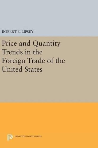 Price and Quantity Trends in the Foreign Trade of the United States, Karl Ferdinand Herzfeld - Gebonden - 9780691651743