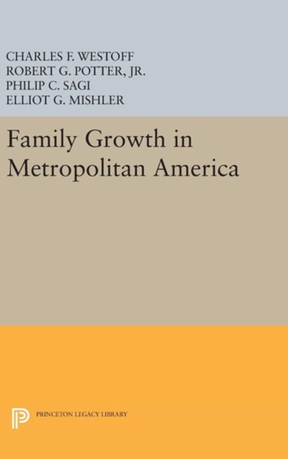 Family Growth in Metropolitan America, Charles F. Westoff - Gebonden - 9780691652122