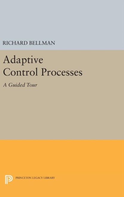 Adaptive Control Processes, Richard E. Bellman - Gebonden - 9780691652214