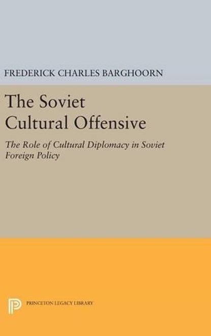 Soviet Cultural Offensive, Frederich Barghoorn - Gebonden - 9780691652290