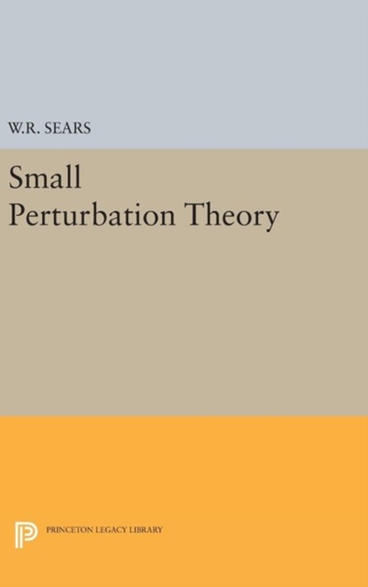 Small Perturbation Theory, William Rees Sears - Gebonden - 9780691652351