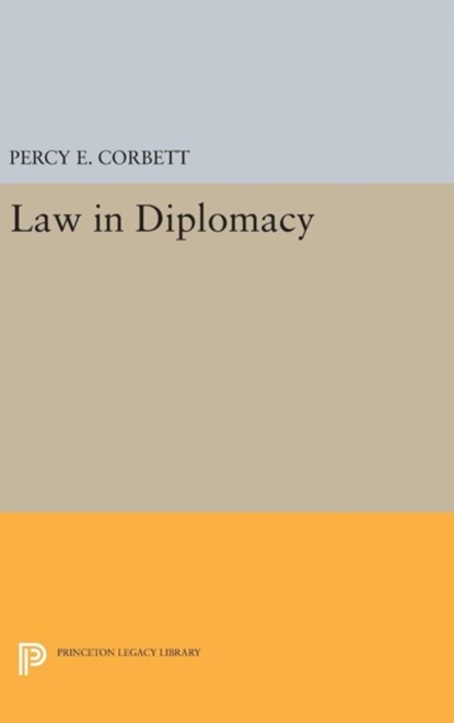 Law in Diplomacy, Percy Ellwood Corbett - Gebonden - 9780691652658