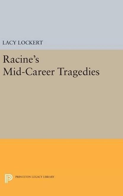 Racine's Mid-Career Tragedies, Jean Racine - Gebonden - 9780691652801