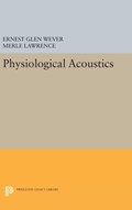 Physiological Acoustics | Wever, Ernest Glen ; Lawrence, Merle | 