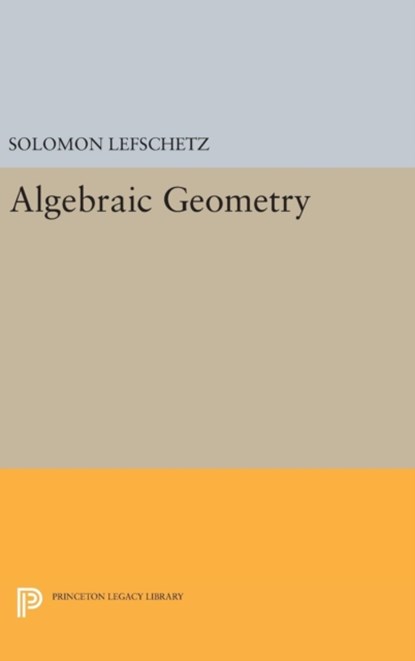 Algebraic Geometry, Solomon Lefschetz - Gebonden - 9780691653242