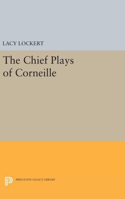 Chief Plays of Corneille, Pierre Corneille - Gebonden - 9780691653310