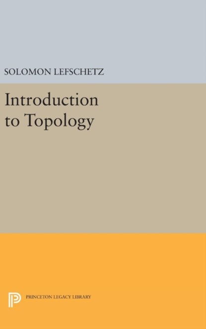 Introduction to Topology, Solomon Lefschetz - Gebonden - 9780691653495