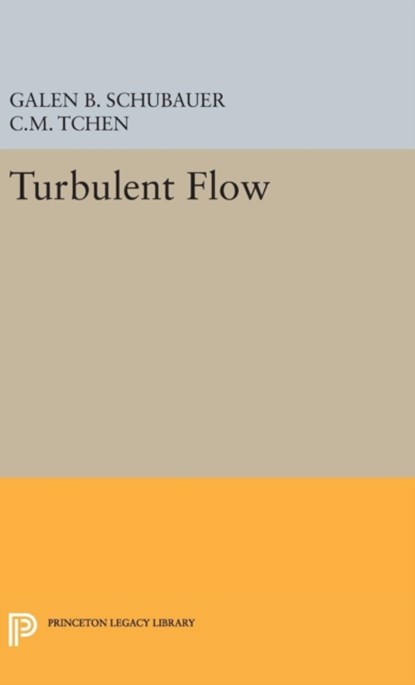 Turbulent Flow, Galen Brandt Schubauer ; Chan Mou Tchen - Gebonden - 9780691653617