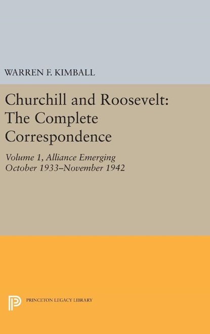 Churchill and Roosevelt, Volume 1, Warren F. Kimball - Gebonden - 9780691653860