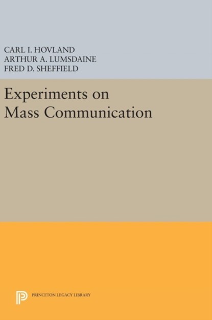 Experiments on Mass Communication, C. I. Hovland ; A. A. Lumsdaine - Gebonden - 9780691654607