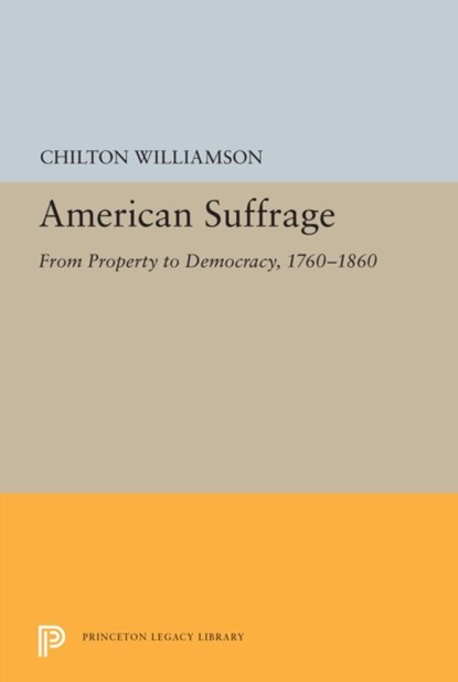 American Suffrage, Chilton Williamson - Paperback - 9780691655192