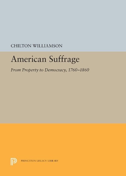 American Suffrage, Chilton Williamson - Gebonden - 9780691656618