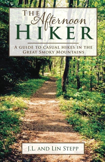 The Afternoon Hiker, J. L. Stepp ; Lin Stepp - Paperback - 9780692020463