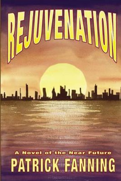 Rejuvenation, Patrick Fanning - Paperback - 9780692028056
