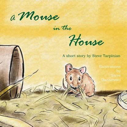 A Mouse in the House, Steve Tarpinian - Paperback - 9780692066850