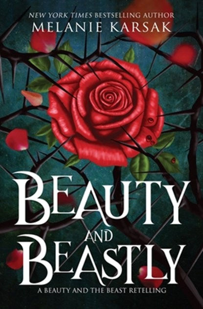 Beauty and Beastly: Steampunk Beauty and the Beast, Melanie Karsak - Paperback - 9780692075593