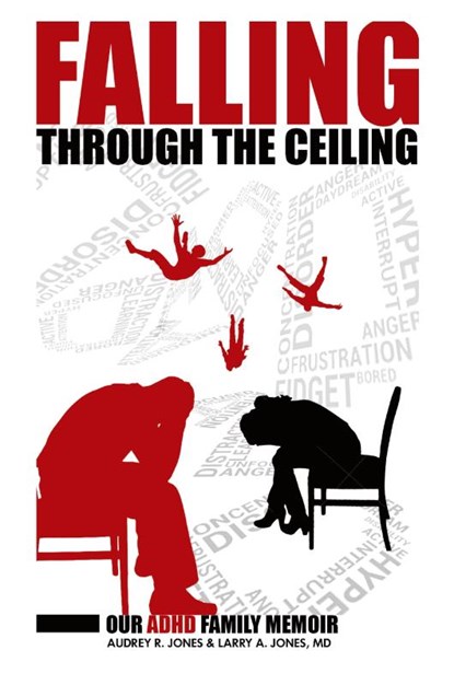 Falling Through The Ceiling, Audrey R Jones ; Larry A Jones - Paperback - 9780692099889