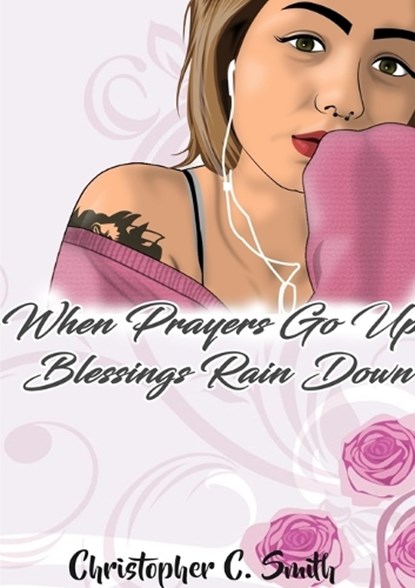 When Prayers Go Up Blessings Rain Down, SMITH,  Christopher C - Paperback - 9780692103876
