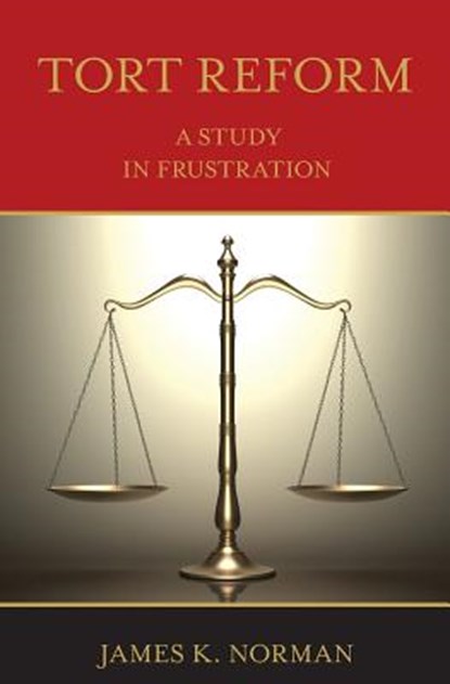 Tort Reform, James K Norman - Paperback - 9780692115299