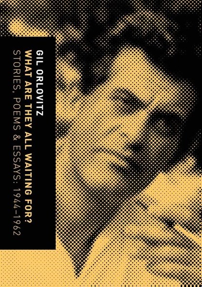 What Are They All Waiting For? Stories, Poems & Essays, Gil Orlovitz - Paperback - 9780692116814