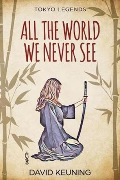 All The World We Never See, David Keuning - Paperback - 9780692119501