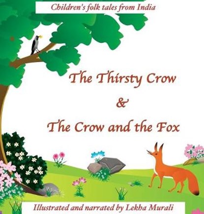 The Thirsty Crow & The Crow and the Fox, MURALI,  Lekha - Gebonden - 9780692130100