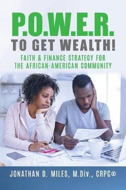 P.O.W.E.R. to Get Wealth!, Jonathan D Miles - Paperback - 9780692156605