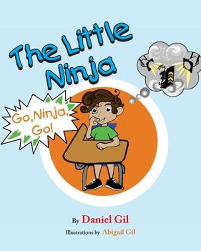 The Little Ninja: Go Ninja Go, Abigail Gil - Paperback - 9780692159392