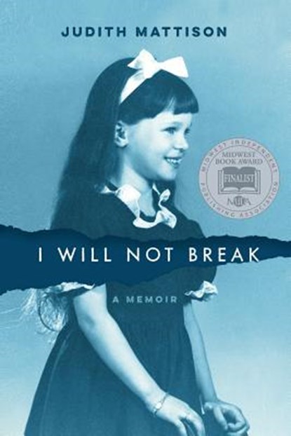I Will Not Break, Judith Mattison - Paperback - 9780692163979