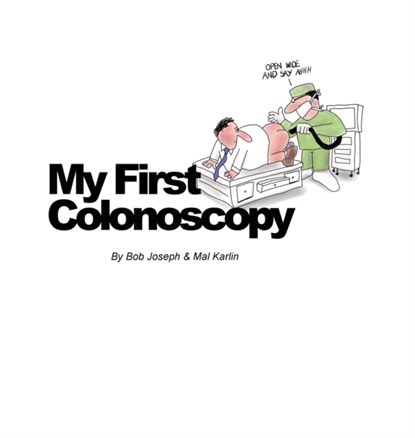 My First Colonoscopy, Bob Joseph Mal Karlin - Gebonden - 9780692168516