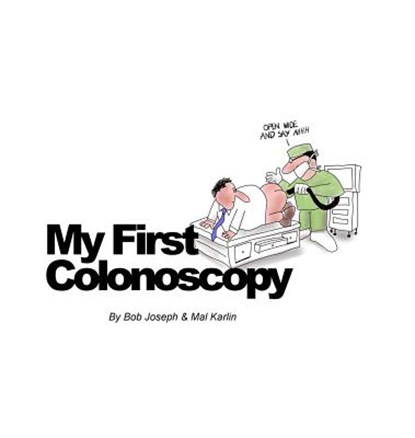 My First Colonoscopy, Bob Joseph Mal Karlin - Gebonden - 9780692168516