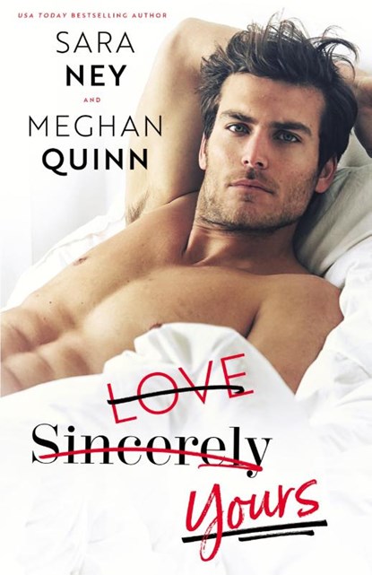 Love Sincerely Yours, Meghan Quinn ; Sara Ney - Paperback - 9780692170045