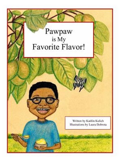 Pawpaw is My Favorite Flavor!, Kaitlin Kulich - Gebonden - 9780692172568