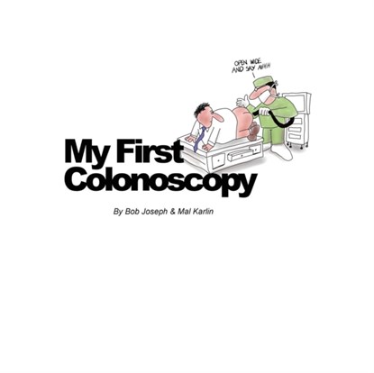 My First Colonoscopy, Bob Joseph Mal Karlin - Paperback - 9780692175668