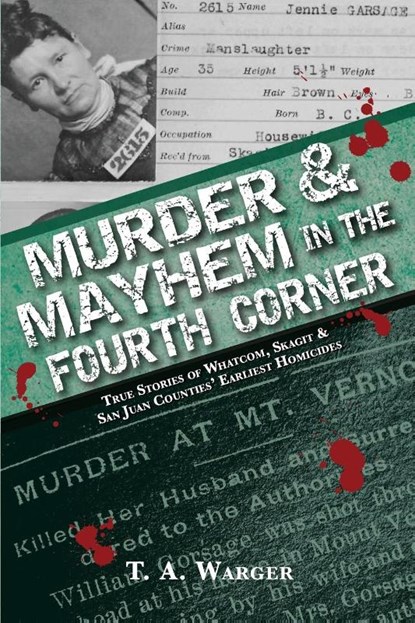 Murder & Mayhem in the Fourth Corner, T. A. Warger - Paperback - 9780692180884