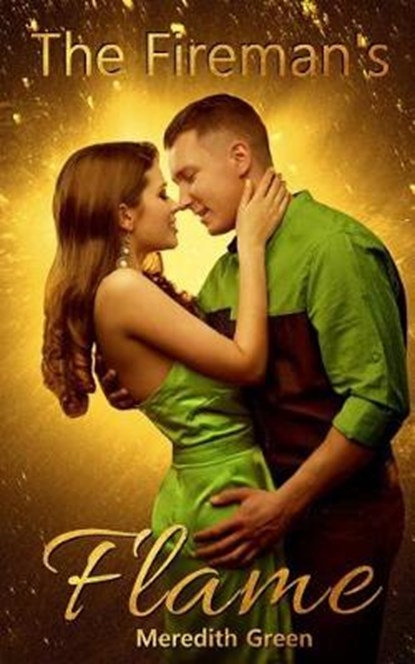 The Fireman's Flame, Meredith Green - Paperback - 9780692181805