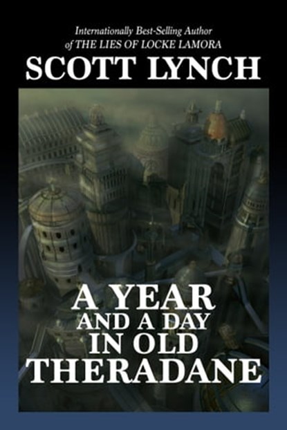 A Year and a Day in Old Theradane, Scott Lynch - Ebook - 9780692192122