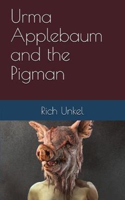Urma Applebaum and the Pigman, UNKEL,  Rich - Paperback - 9780692203514