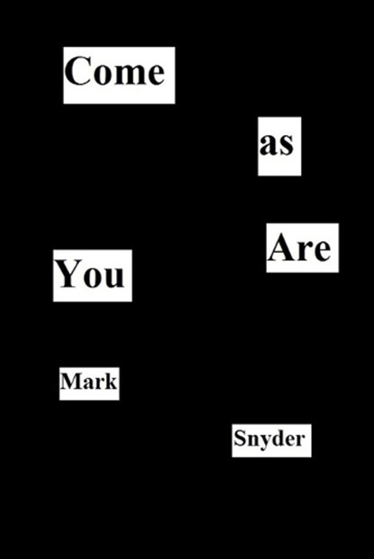 Come as You Are, Mark (University of Minnesota) Snyder - Paperback - 9780692227039