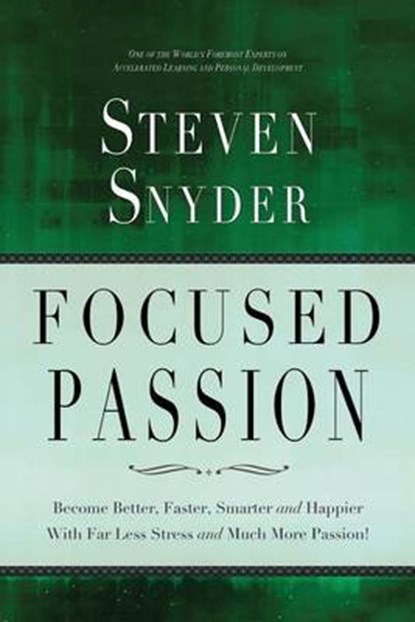 Focused Passion, Steven Snyder - Paperback - 9780692228685