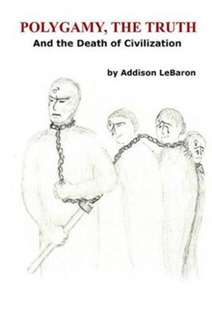 Polygamy, The Truth, Addison LeBaron - Ebook - 9780692231524