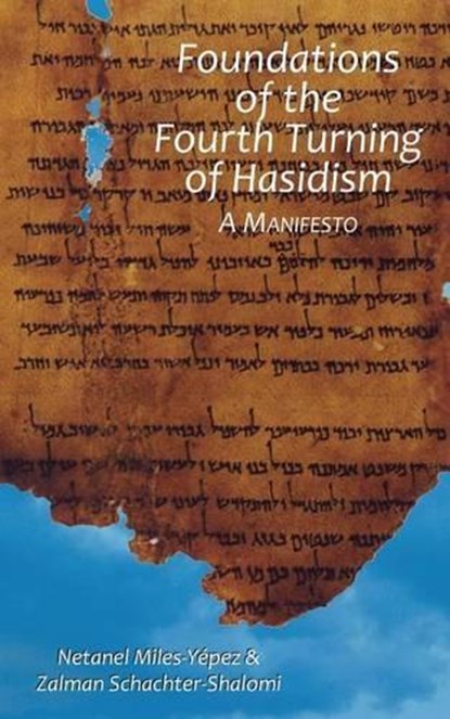Foundations of the Fourth Turning of Hasidism: A Manifesto, Zalman Schachter-Shalomi - Paperback - 9780692238301