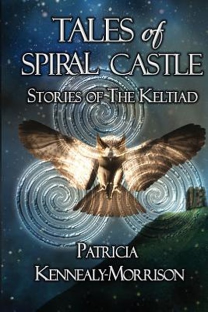 Tales of Spiral Castle: Stories of the Keltiad, Patricia Kennealy-Morrison - Paperback - 9780692239100